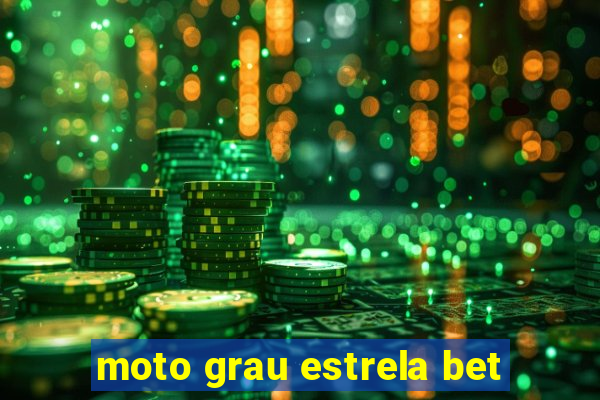 moto grau estrela bet